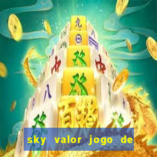 sky valor jogo de ganhar dinheiro